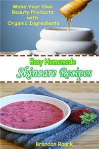 Easy Homemade Skincare Recipes