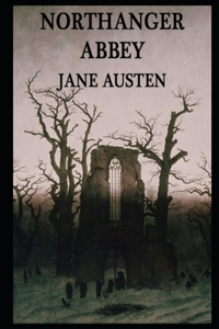 Northanger Abbey By Jane Austen The New Fully Annotated Version