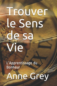 Trouver le Sens de sa Vie