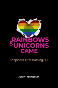 Rainbows & Unicorns Came
