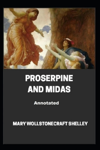 Proserpine and Midas Annotated