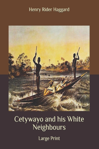 Cetywayo and his White Neighbours