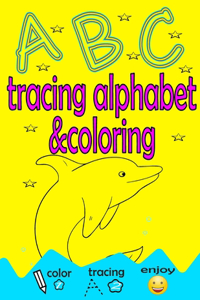 ABC tracing alphabet &coloring: educational book for preschoolers