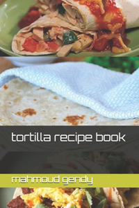 tortilla recipe book