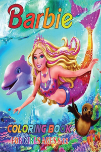 Barbie Coloring Book for Girls Ages 8-12