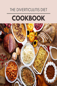 The Diverticulitis Diet Cookbook