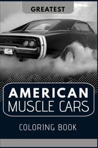 Greatest American Muscle Cars Coloring Book