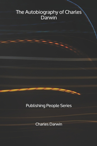 The Autobiography of Charles Darwin