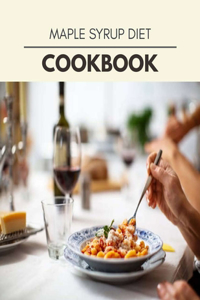 Maple Syrup Diet Cookbook