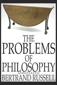 The Problems of Philosophy (Annotated)