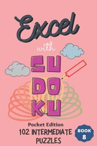 Excel with SUDOKU Pocket Edition Intermediate Book 8