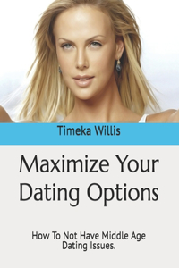Maximize Your Dating Options