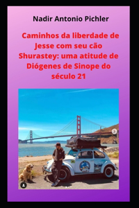 Caminhos da liberdade de Jesse com seu cão Shurastey