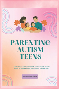 Parenting Autism Teens