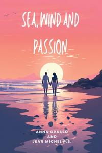 Sea, Wind and Passion