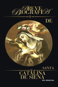 Breve Biografía de Santa Catalina de Siena