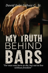 My Truth Behind Bars