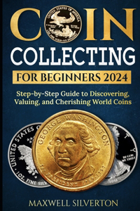 Coin Collecting for Beginners 2024