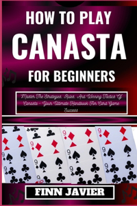 How to Play Canasta for Beginners