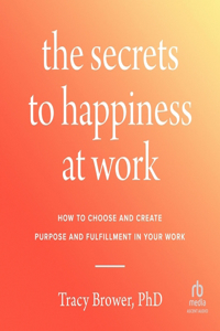 Secrets to Happiness at Work