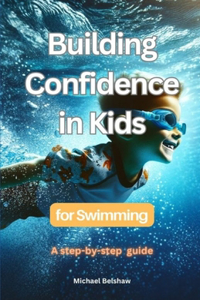 Building Confidence in Kids for Swimming