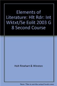 Elements of Literature: Hlt Rdr: Int Wktxt/Se Eolit 2003 G 8 Second Course