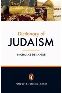 The Penguin Dictionary of Judaism: The Definitive Guide to Understanding the Jewish World