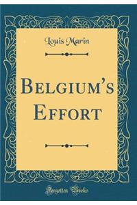 Belgium's Effort (Classic Reprint)