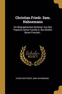 Christian Friedr. Sam. Hahnemann