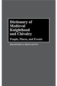 Dictionary of Medieval Knighthood and Chivalry