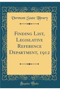 Finding List, Legislative Reference Department, 1912 (Classic Reprint)