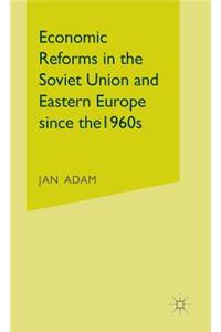 Economic Reforms in the Soviet Union and Eastern Europe Since the 1960s