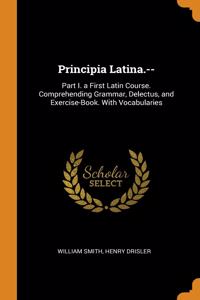 Principia Latina.--