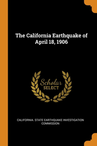 THE CALIFORNIA EARTHQUAKE OF APRIL 18, 1