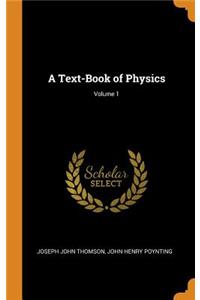 Text-Book of Physics; Volume 1