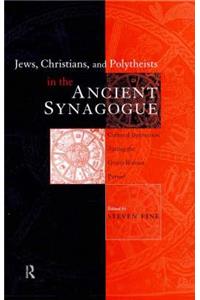 Jews, Christians and Polytheists in the Ancient Synagogue