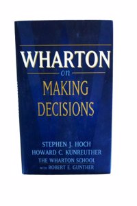 Wharton on Making Decisions