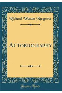 Autobiography (Classic Reprint)