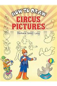 How to Draw Circus Pictures