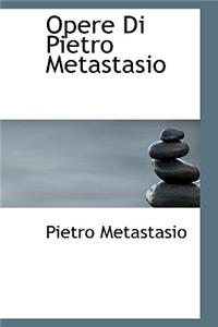 Opere Di Pietro Metastasio