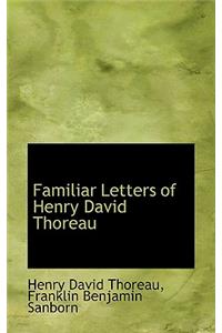 Familiar Letters of Henry David Thoreau