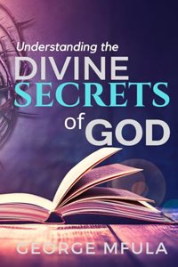 Understanding the Divine Secrets of God