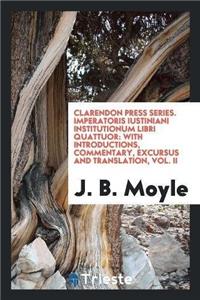 Clarendon Press Series. Imperatoris Iustiniani Institutionum Libri Quattuor