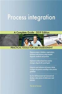 Process integration A Complete Guide - 2019 Edition