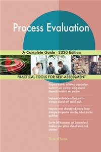 Process Evaluation A Complete Guide - 2020 Edition
