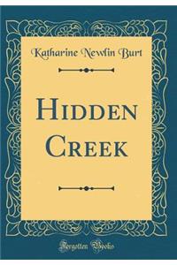 Hidden Creek (Classic Reprint)