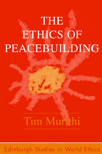The Ethics of Peacebuilding
