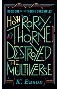 How Rory Thorne Destroyed the Multiverse