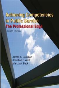 Achieving Competencies in Public Service: The Professional Edge