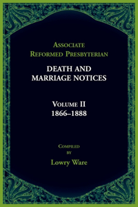 Associate Reformed Presbyterian Death and Marriage Notices, Volume II